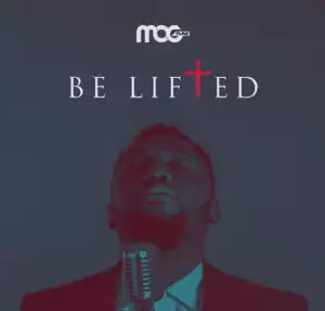 MOG - Be Lifted